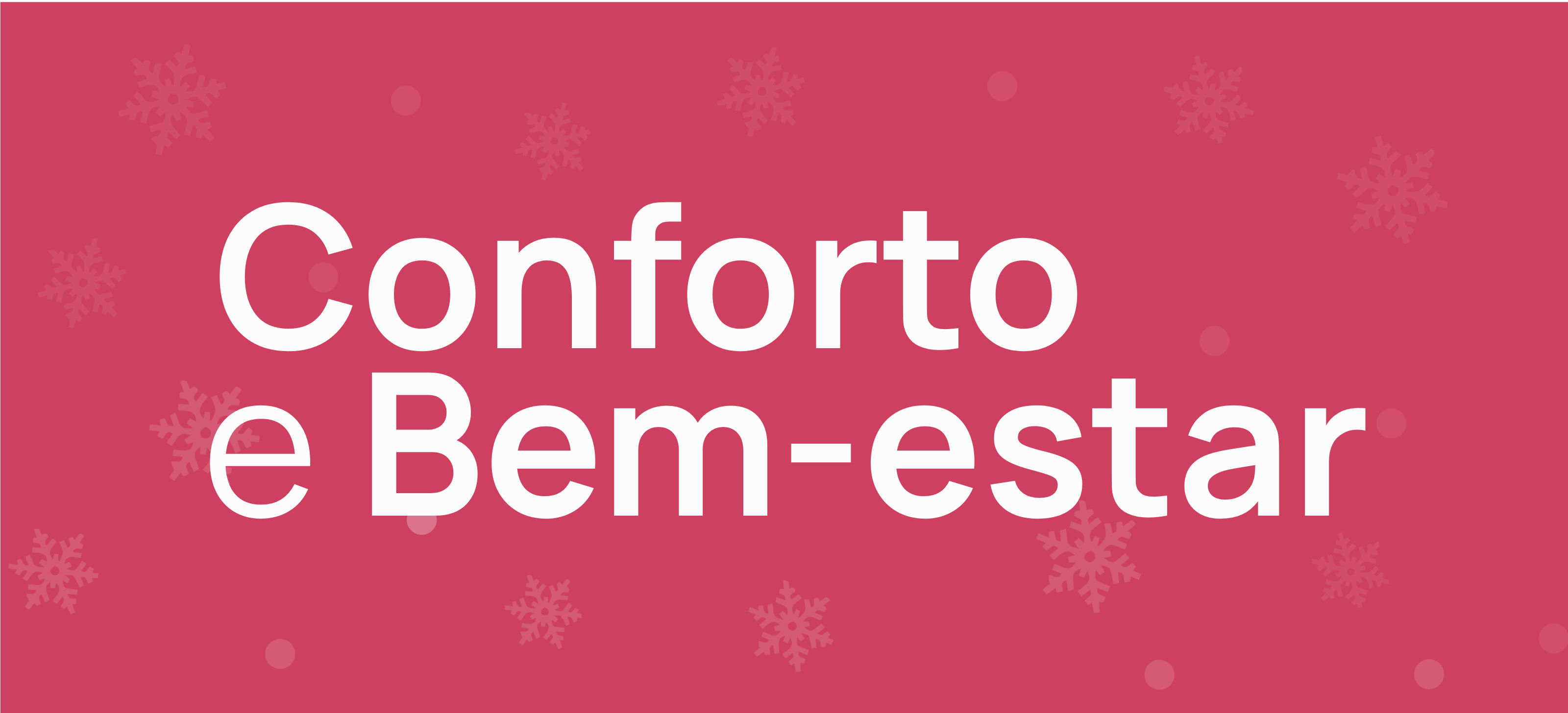 Conforto e Bem-estar - Natal 2025